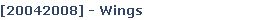 [20042008] - Wings